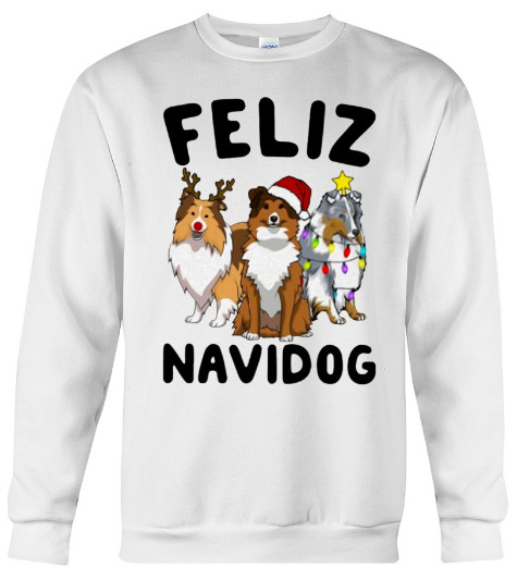Feliz Navidog Shetland Sheepdogs Christmas Hoodie,Feliz Navidog Shetland Sheepdogs Christmas Sweatshirt t shirt