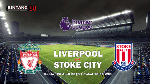 Prediksi Liverpool Vs Stoke City 28 April 2018