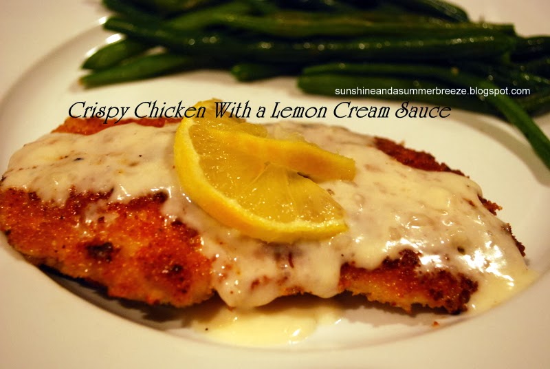 Sunshine and a Summer Breeze: Crispy Chicken with a Lemon Cream Sauce