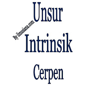 6 Unsur Intrinsik Dalam Cerpen Ilmusiana