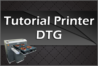 Tutorial Printer DTG Tutorial Printer DTG