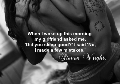 Good Morning, Mistake, Sleeping, Steven Wright Quotes, 