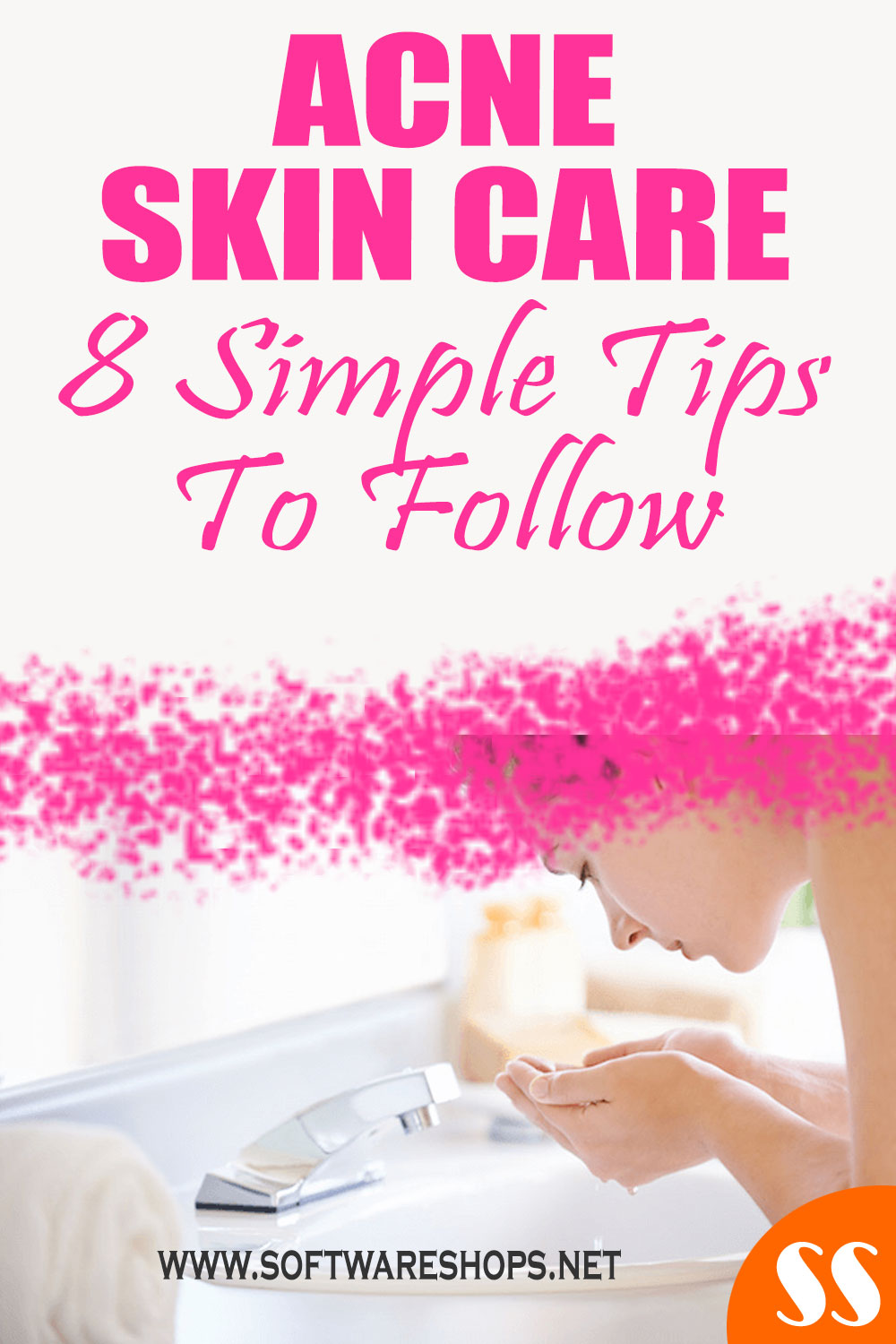 Acne Skin Care 8 Simple Tips To Follow
