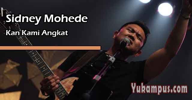 Lirik Lagu Rohani Kan Kami Angkat by Sidney Mohede YuKampus