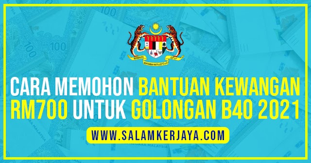 Cara Memohon Bantuan Kewangan RM700 Untuk Golongan B40 Tahun 2021