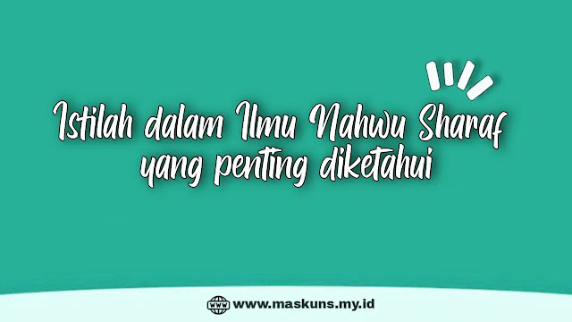 Istilah Dalam Ilmu Nahwu Shorof Yang Penting Diketahui Istilah Dalam Ilmu Nahwu Shorof