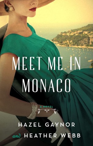 Review: Meet Me In Monaco by Hazel Gaynor & Heather Webb