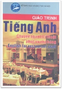 Giáo Trình Tiếng Anh Chuyên Ngành Kỹ Thuật Phục Vụ Nhà Hàng - Nguyễn Thị Bích Ngọc