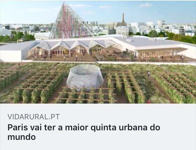 https://www.vidarural.pt/producao/paris-vai-ter-a-maior-quinta-urbana-do-mundo/?fbclid=IwAR3jUHgRwim29CvaTlmqpIjBNyy9UHarpzWGj7wjnGHI9OmD0gf6xzvuw8E