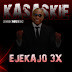 MUSIC :::: Kasaskie - Ejekajo 3X ft. Latifah