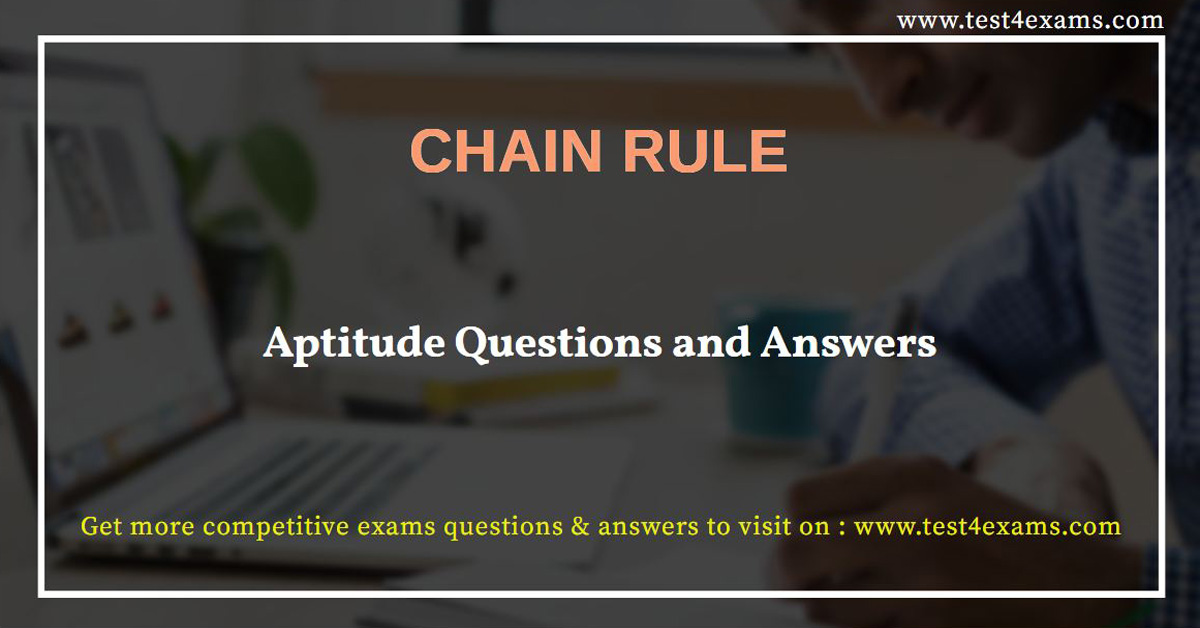 Chain Rule | Aptitude Questions and Answers | Test 4 Exams