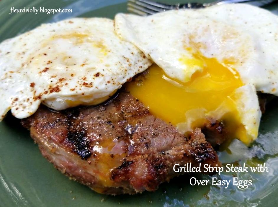 Fleur de Lolly Weekend Steak and Eggs Grilled Strip Steaks with Over
