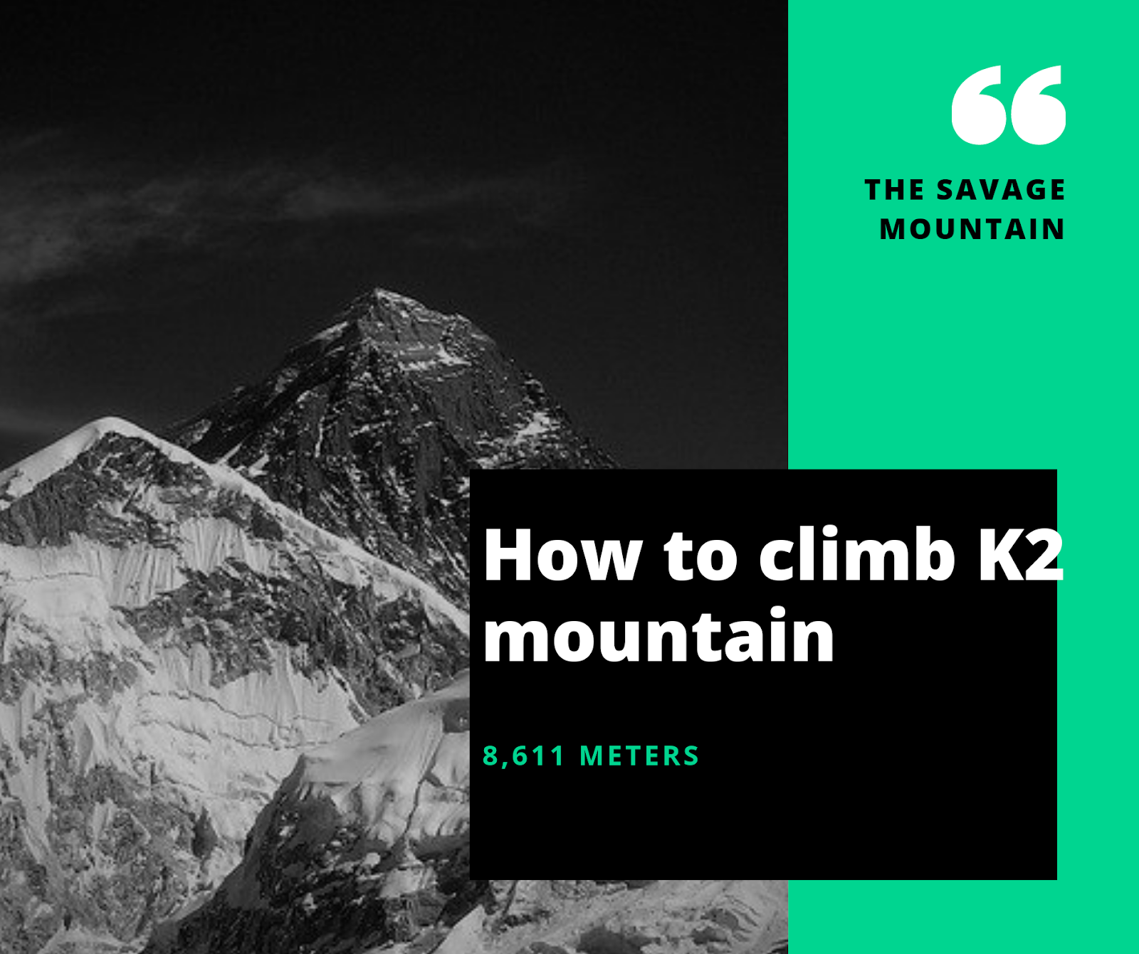 How to climb K2 mountain Tips for climbing K2 mountain. Mountain