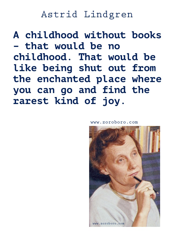 Astrid Lindgren Quotes, Astrid Lindgren Books Quotes, Astrid Lindgren Love Quotes, Astrid Lindgren Quotes