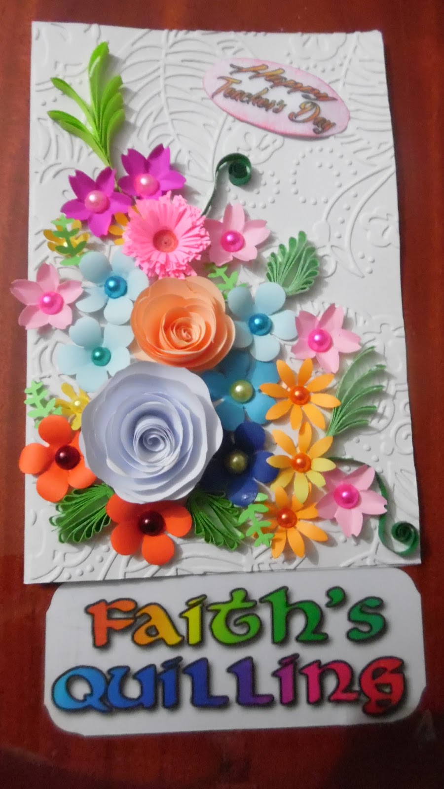 Faith's Quilling Teacher's Day Cards