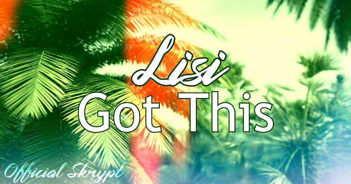 Lisi - Got This lyrics
