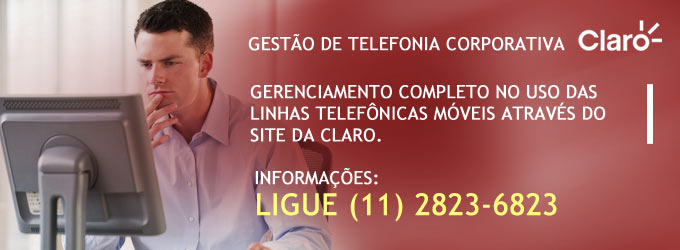 Gestão de Telefonia Corporativa : gerenciamento completo no uso das linhas telefônicas móveis através do site da Claro. Informações ligue (11) 2823-6823