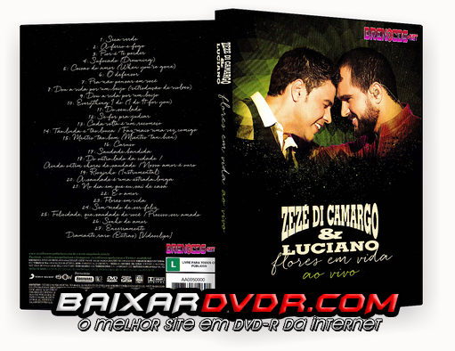 ZEZE DI CAMARGO E LUCIANO – FLORES EM VIDA (2015) DVD-R OFICIAL ZEZE DI CAMARGO E LUCIANO – FLORES EM VIDA (2015) DVD-R OFICIAL
