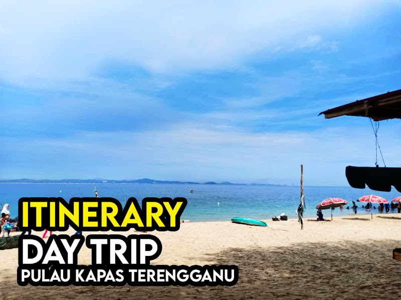 Contoh Itinerary Percutian Day Trip (Balik Hari) Pulau Kapas Terengganu