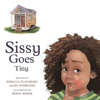 Sissy Goes Tiny a Children's Picture Book about Living the Tiny Life