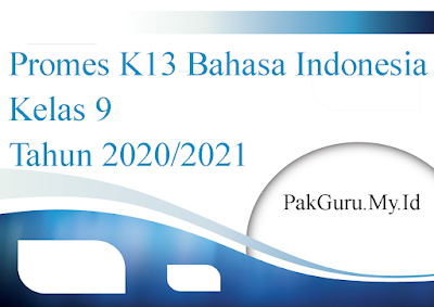 Promes K13 Bahasa Indonesia Kelas 9 Tahun 2020/2021