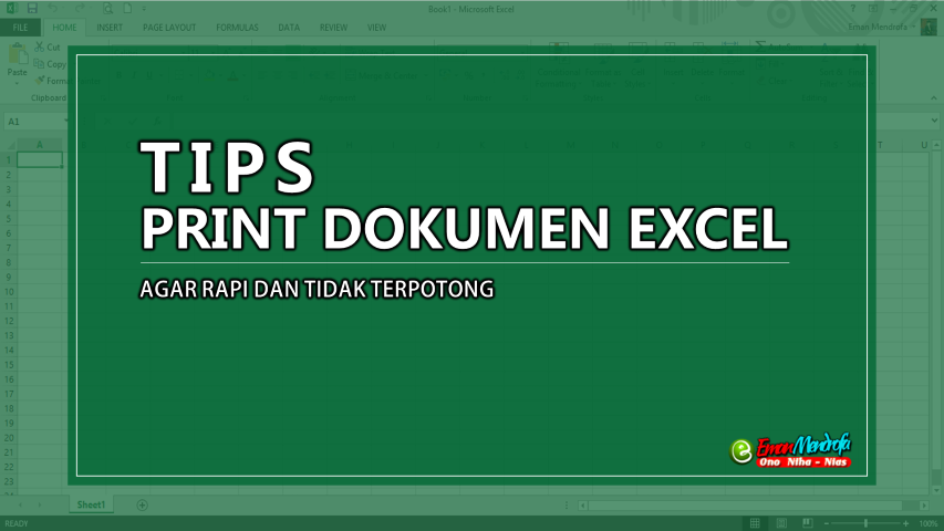 Begini Cara Print Di Excel Agar Dokumen Rapi Dan Tidak Terpotong Eman Mendrofa