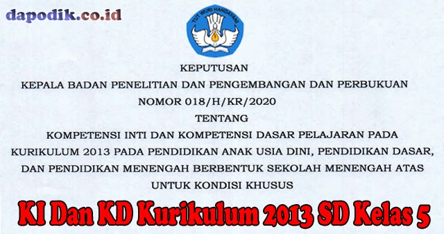 KI Dan KD Kurikulum 2013 SD Kelas 5 Untuk Kondisi Khusus KI Dan KD Kurikulum 2013 SD Kelas 5 Untuk Kondisi Khusus