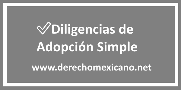 ✓Diligencias de Adopción Simple - Derecho Mexicano