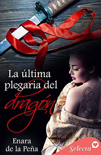 La última plegaria del dragón Enara de la Peña Resumen libro romantico novela romantica La última plegaria del dragón Enara de la Peña Resumen libro romantico novela romantica