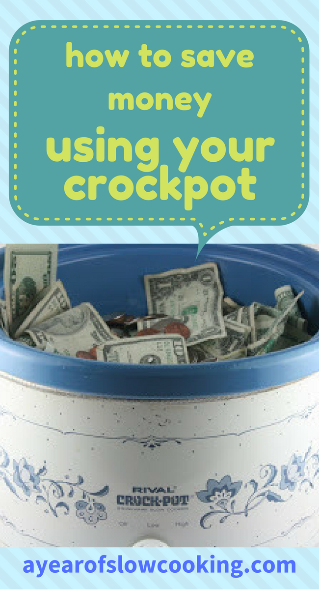 Save Money By Using Your CrockPot Slow Cooker A Year of Slow Cooking