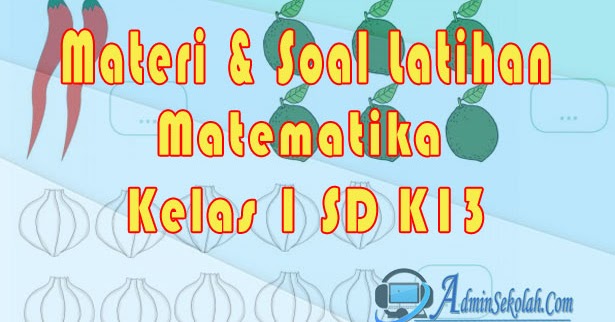 Materi Dan Soal Matematika Kelas 1 Sd Semester 1 Kurikulum 2013 Admin Sekolah