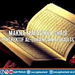 Makna Mafatihul Ghaib Perspektif Al-Quran dan Al-Hadits Makna Mafatihul Ghaib Perspektif Al-Quran dan Al-Hadits