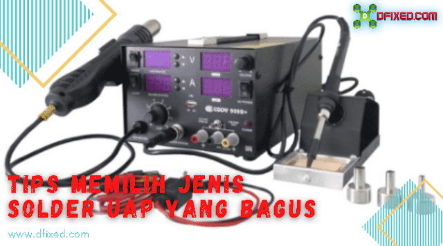 Tips Memilih Jenis Solder Uap Yang Bagus Tips Memilih Jenis Solder Uap Yang Bagus