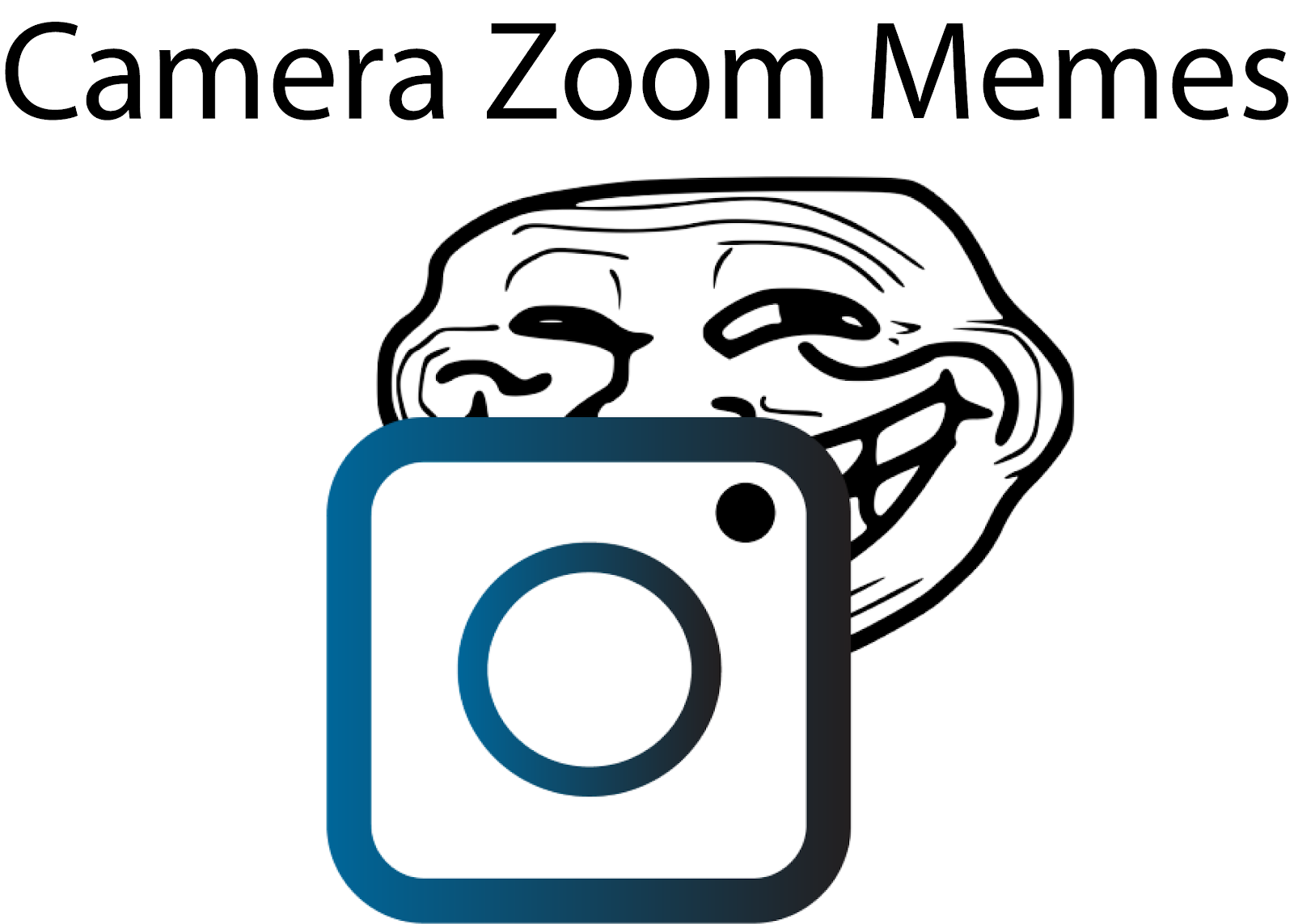 Camera Zoom Memes