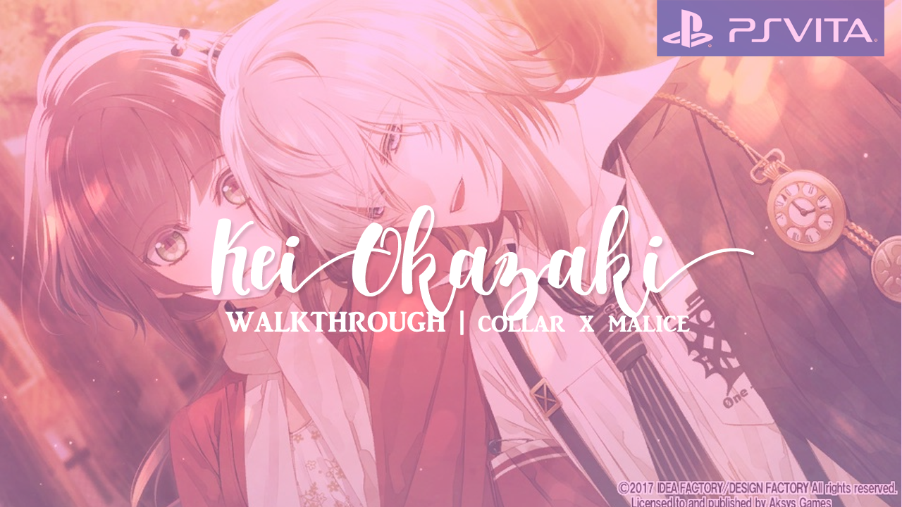 Kei Okazaki Walkthrough Guide All Endings Collar X Malice Reverie