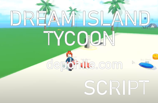 Roblox Dream Island Tycoon Para, Yükseltme Script Hilesi İndir