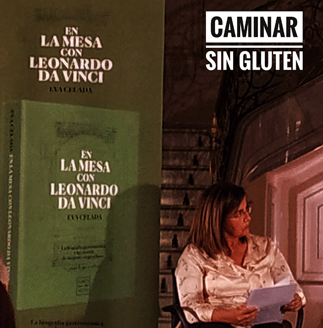 Caminar Sin Gluten La Escritora Eva Celada Nos Lleva A Sentarnos En La Mesa Con Leonardo Da Vinci