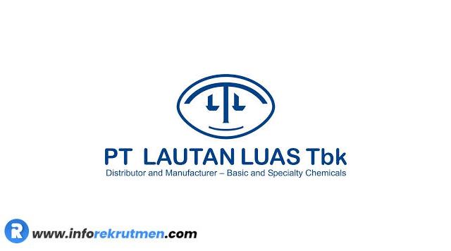 Rekrutmen PT. Lautan Luas, Tbk Terbaru