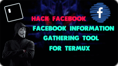 Facebook Information Gathering In Termux