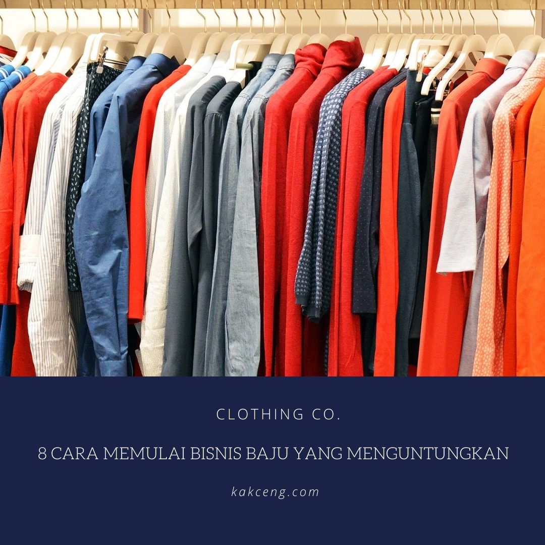 8 Cara Memulai Bisnis Baju yang Menguntungkan - KAK CENG COM
