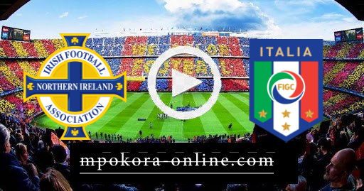 مشاهدة مباراة إيطاليا وأيرلندا بث مباشر كورة اون لاين 25-03-2021 تصفيات كأس العالم