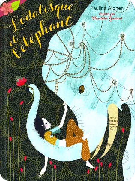 "L’odalisque et l’éléphant" de Pauline Alphen et Charlotte Gastaut
