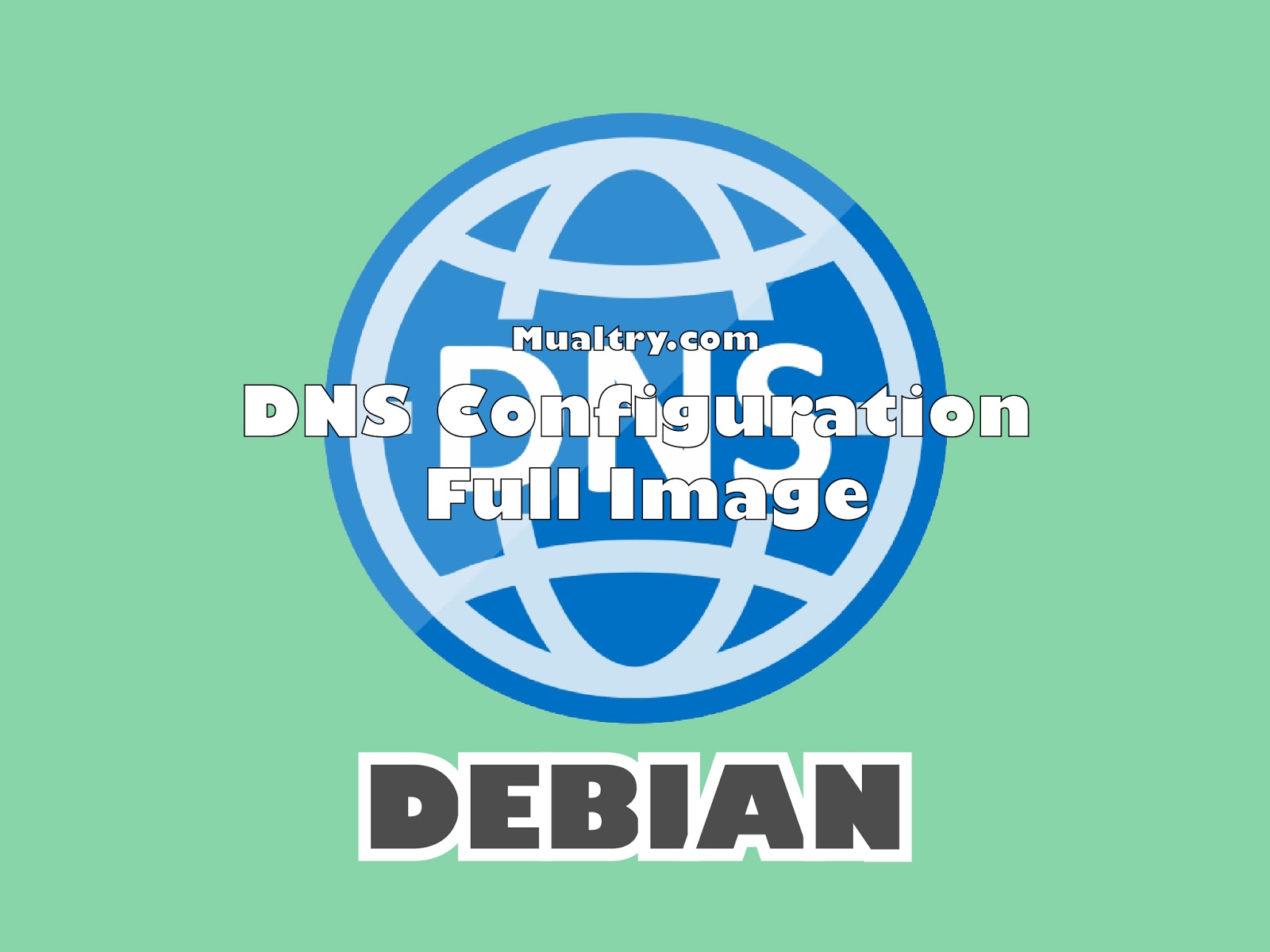 DNS Configuration Full Image With Video DNS Configuration Full Image With Video