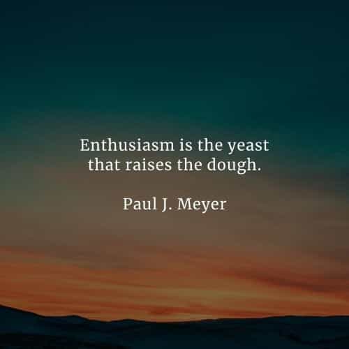 35 Enthusiasm quotes that'll inspire eagerness out of you