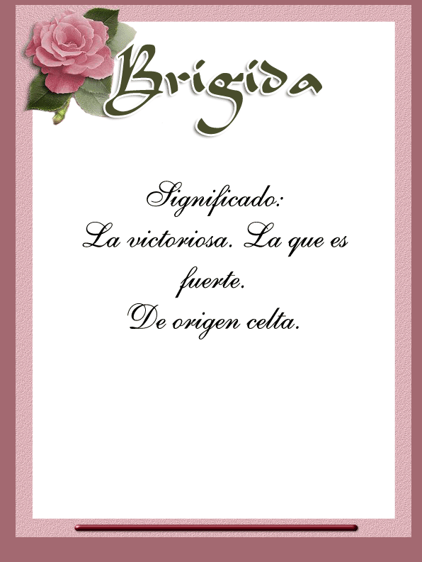 EL SIGNIFICADO DE LOS NOMBRES: BRÍGIDA (CELTA)