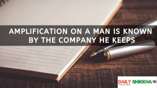 Amplification on A Man is known by the Company he keeps