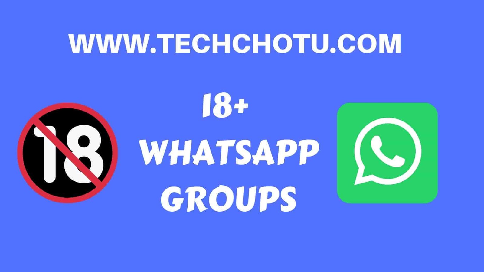 1600px x 900px - 18+ WHATSAPP GROUP LINKS - TECHCHOTU - Join or Submit WhatsApp ...