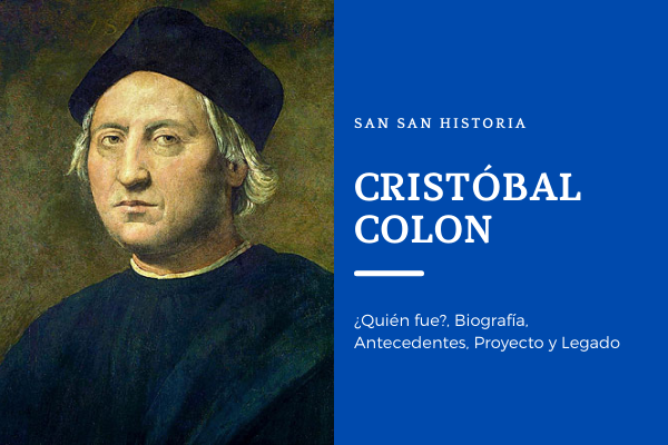 Cristóbal Colon~¿Quien fue?, Biografía, Antecedentes, Proyecto y Legado