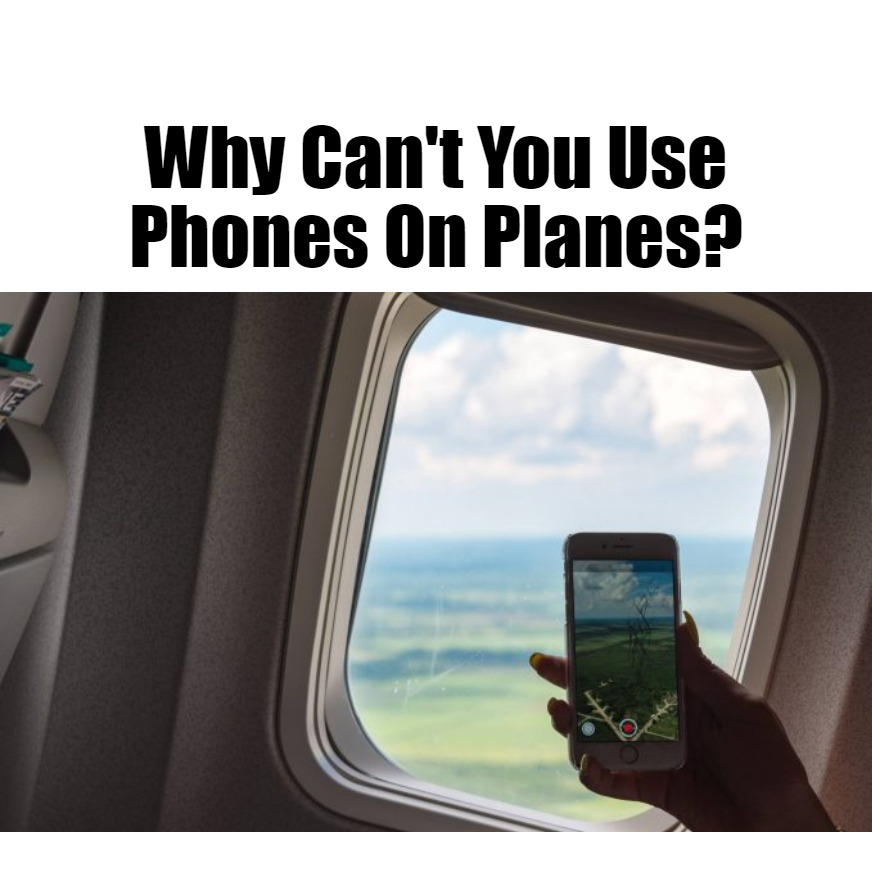 Why Can't You Use Phones On Planes?