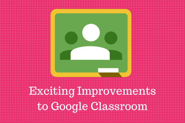 Exciting Improvements To Google Classroom Global Summits